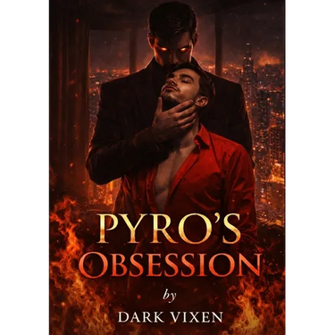 Pyro's Obsession