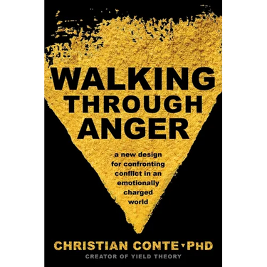 Walking Through Anger: A New Design for Confronting Conflict in an Emotionally Charged World