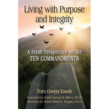 Living with Purpose and Integrity: A Fresh Perspective on the TEN COMMANDMENTS