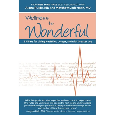 Wellness to Wonderful: 9 Pillars for Living Healthier, Longer, and with Greater Joy