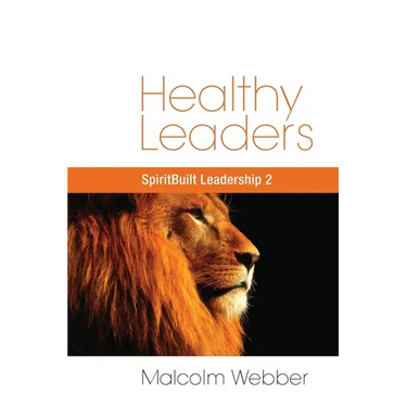 Healthy Leaders: SpiritBuilt Leadership 2