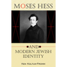 Moses Hess and Modern Jewish Identity
