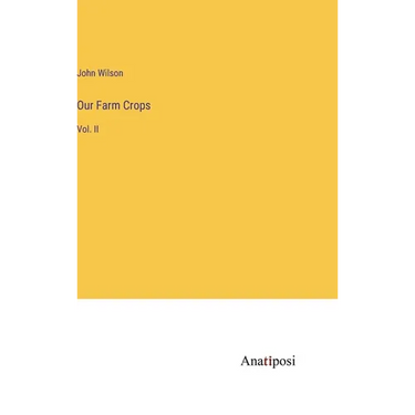Our Farm Crops: Vol. II