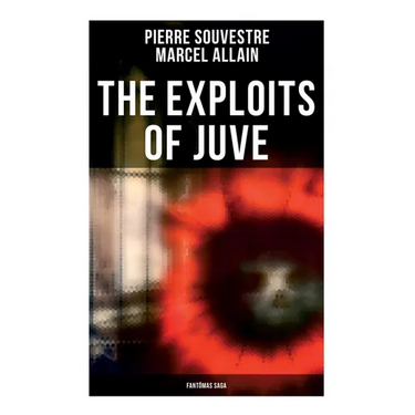 The Exploits of Juve: Fantômas Saga