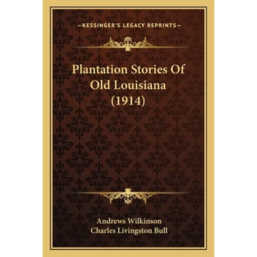 Plantation Stories Of Old Louisiana (1914)