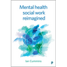 Mental Health Social Work Reimagined