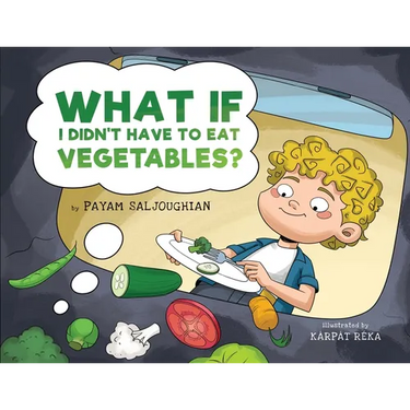 What If I Didn't Have to Eat Vegetables?