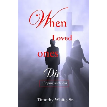 When Loved Ones Die: Coping with Loss