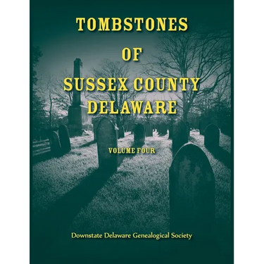 Tombstones of Sussex County, Delaware, Volume 4