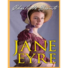 Jane Eyre, The Original 1847 Edition (A Classic Illustrated Novel of Charlotte Bronte)