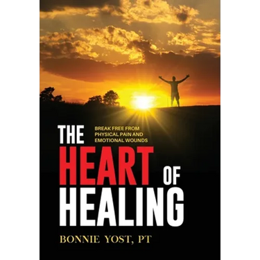 The Heart of Healing: Break Free from Physical Pain and Emotional Wounds