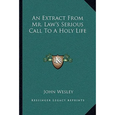 An Extract From Mr. Law's Serious Call To A Holy Life