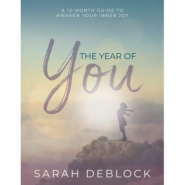 The Year of You: A 12-Month Guide to Awaken Your Inner Joy