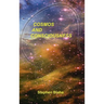 Cosmos and Consciousness: Quantum Computers, SuperStrings, Programming, Egypt, Quarks, Mind Body Problem, and Turing Machines Second Edition