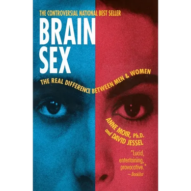 Brain Sex: The Real Difference Between Men and Women