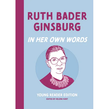 Ruth Bader Ginsburg: In Her Own Words: Young Reader Edition