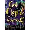 Get Ogre Yourself: A paranormal mystery adventure