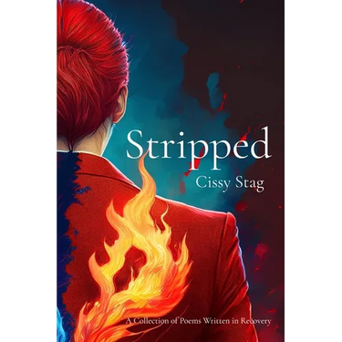 Stripped: A Collection of Poems Written in Recovery
