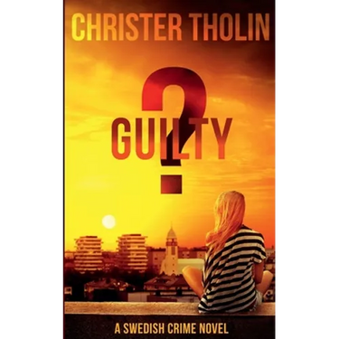 Guilty?: A Swedish Crime Novel