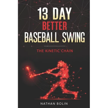 13 Day Better Baseball Swing: The Kinetic Chain