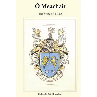 Ó Meachair: The Story of a Clan