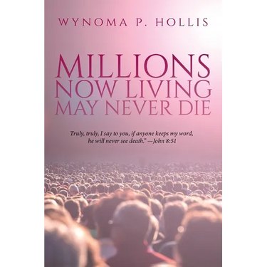 Millions Now Living May Never Die