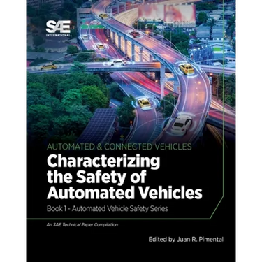 Characterizing the Safety of Automated Vehicles: Book 1 - Automated Vehicle Safety