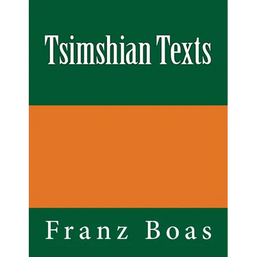 Tsimshian Texts: The original edition of 1902