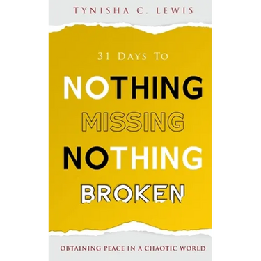 31 Days to Nothing Missing, Nothing Broken: Obtaining Peace in a Chaotic World