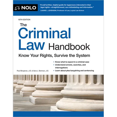 The Criminal Law Handbook: Know Your Rights, Survive the System