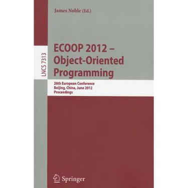 ECOOP 2012 -- Object-Oriented Programming: 26th European Conference, Beijing, China, June 11-16, 2012, Proceedings