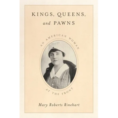 Kings, Queens, and Pawns: An American Woman at the Front
