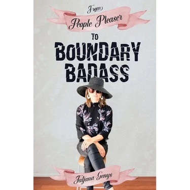From People Pleaser to Boundary Badass