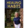 Healing Habits: How to Help Your Body Heal Itself from Chronic Illness