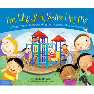 I'm Like You, You're Like Me: A Book about Understanding and Appreciating Each Other