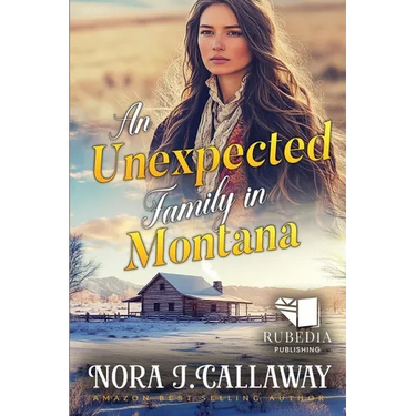 An Unexpected Family in Montana: A Western Historical Romance Book