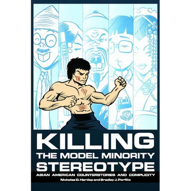 Killing the Model Minority Stereotype: Asian American Counterstories and Complicity