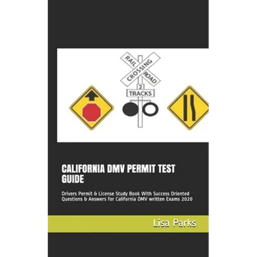 California DMV Permit Test Guide: Drivers Permit & License Study Book With Success Oriented Questions & Answers for California DMV written Exams 2020