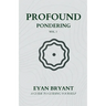 Profound Pondering: A guide to guiding yourself