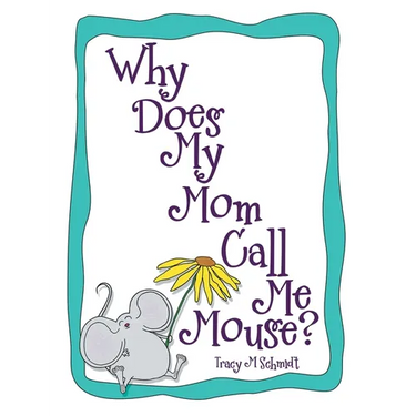 Why Does My Mom Call Me Mouse?
