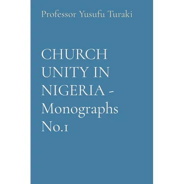 CHURCH UNITY IN NIGERIA - Monographs No.1