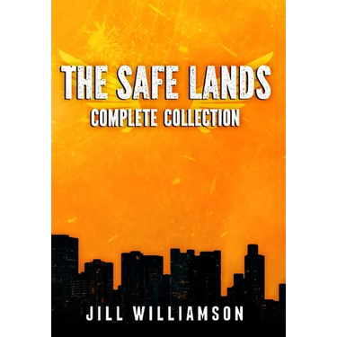 The Safe Lands Complete Collection: Contains Captives, Outcasts, and Rebels