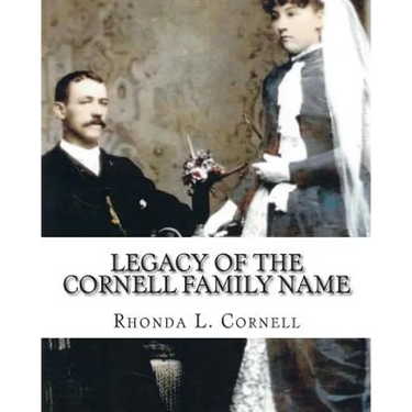 Legacy of the Cornell Family Name: Finding the Cornell Ancestry