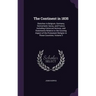 The Continent in 1835: Sketches in Belgium, Germany, Switzerland, Savoy, and France; Including Historical Notices; and Statements Relative to
