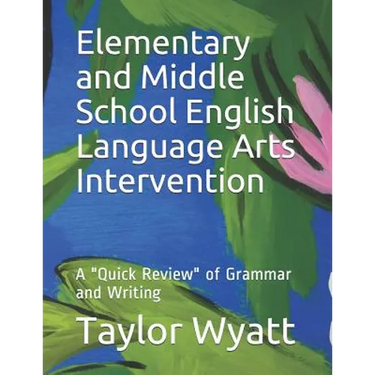 Elementary and Middle School English Language Arts Intervention: A "Quick Review" of Grammar and Writing