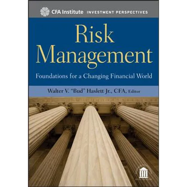 Risk Management: Foundations for a Changing Financial World