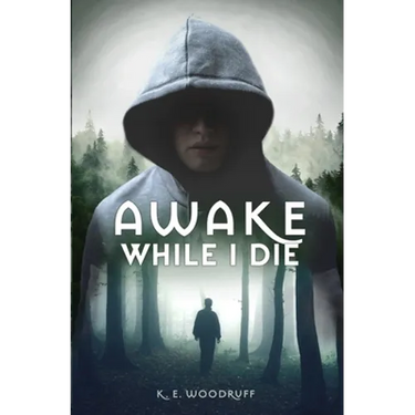 Awake While I Die