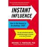 Instant Influence: How to Get Anyone to Do Anything-Fast