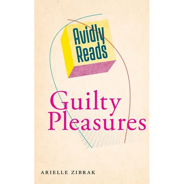Avidly Reads Guilty Pleasures