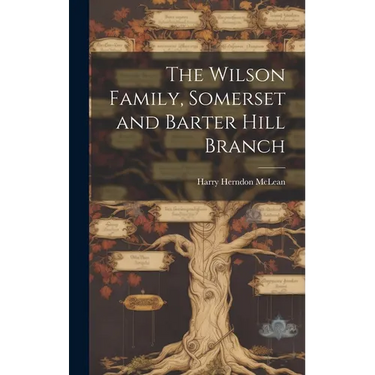 The Wilson Family, Somerset and Barter Hill Branch